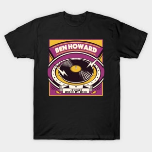 Ben Howard i forget where we were T-Shirt